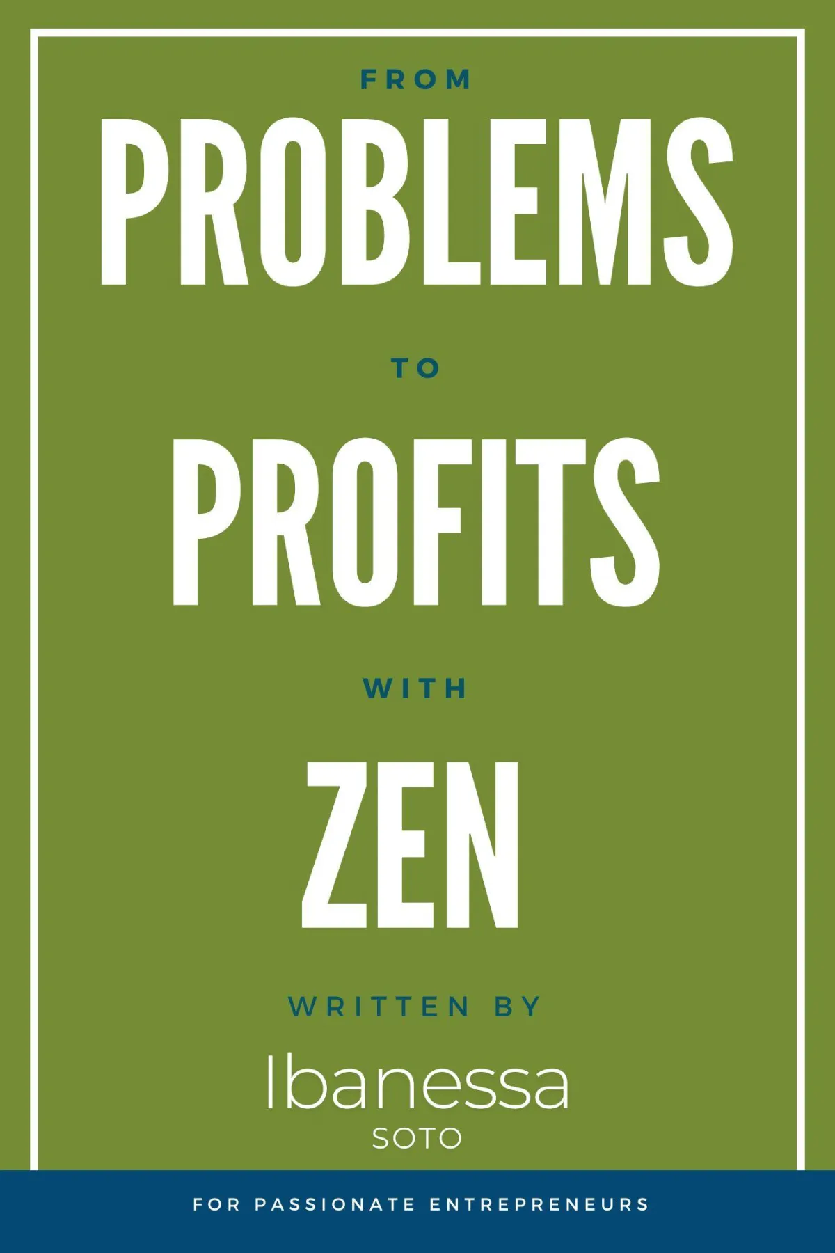 Problems to Profits with Zen